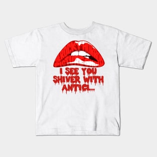 I See You Shiver With Antici... Kids T-Shirt